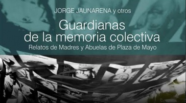 La UNLP presentó un libro sobre memorias de Abuelas y Madres de Plaza de Mayo