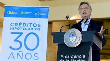 Macri anunció créditos hipotecarios a 30 años