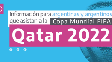 La Cancillería presenta la guía práctica para quienes asistan al Mundial FIFA Qatar 2022